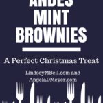 Andes Mint Brownies:  A Perfect Christmas Treat